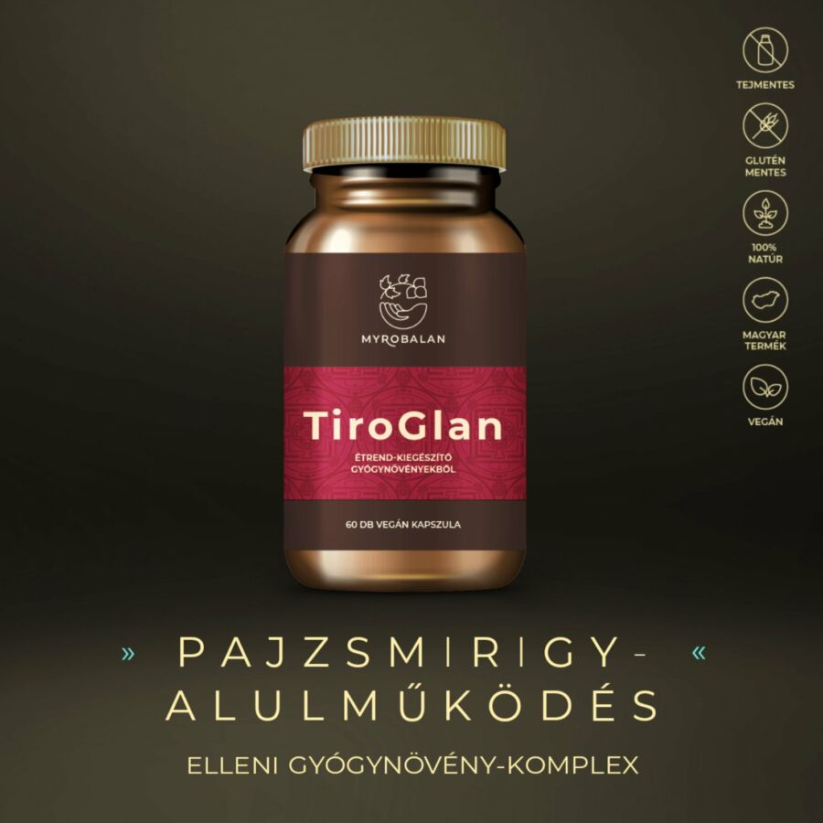 Myrobalan gyógykészítmények - Tiroglan Pajzsmirigy-alulműködés elleni gyógynövény-komplex Pajzsmirigy-alulműködéskor egy olyan állapot jön létre, amikor a pajzsmirig 